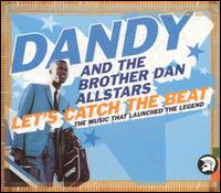 Dandy - Let's Catch the Beat: The Music That Launched the Legend lyrics
