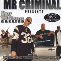 Mr. Criminal - What the Streets Created [CD & DVD] lyrics