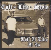 Cali Life Style - Tell It Like It Is lyrics