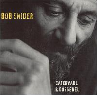 Bob Snider - Caterwaul & Doggerel lyrics