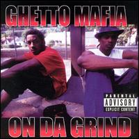 Ghetto Mafia - On Da Grind lyrics