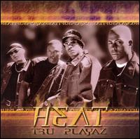 Heat - Tru Playaz lyrics