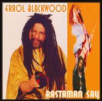 Errol Blackwood - Rastaman Say lyrics