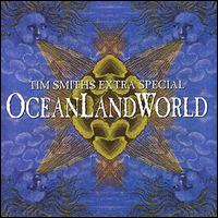 Tim Smith - Extra Special Oceanland World lyrics