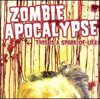 Zombie Apocalypse - This Is a Spark of Life lyrics