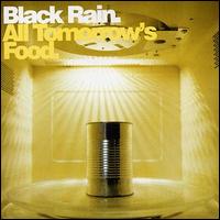 Black Rain - All Tomorrow's Food lyrics